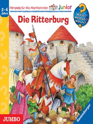 cover image of Die Ritterburg [Wieso? Weshalb? Warum? JUNIOR Folge 4]